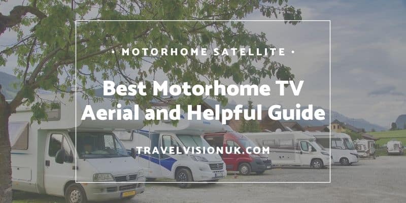 choosing the best motorhome tv aerial