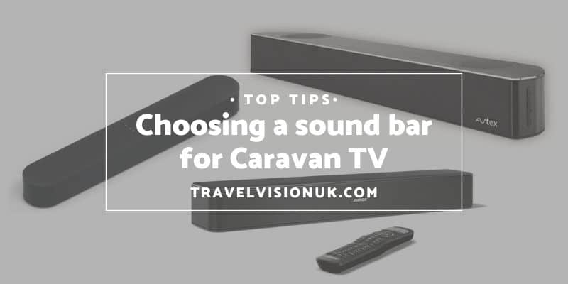 Choosing a Sound Bar for Caravan TV