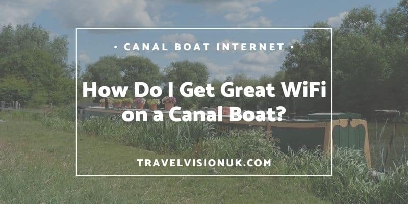 3 Ideas For Getting Great WiFi on a Canal Boat 6