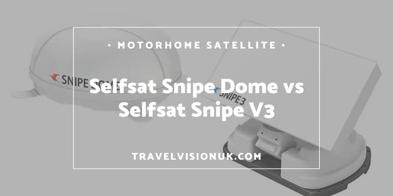 Selfsat Snipe Dome vs Selfsat Snipe V3 Review and Comparison 1